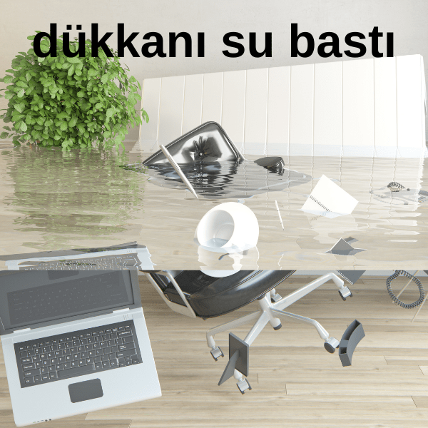 dükkanı su bastı