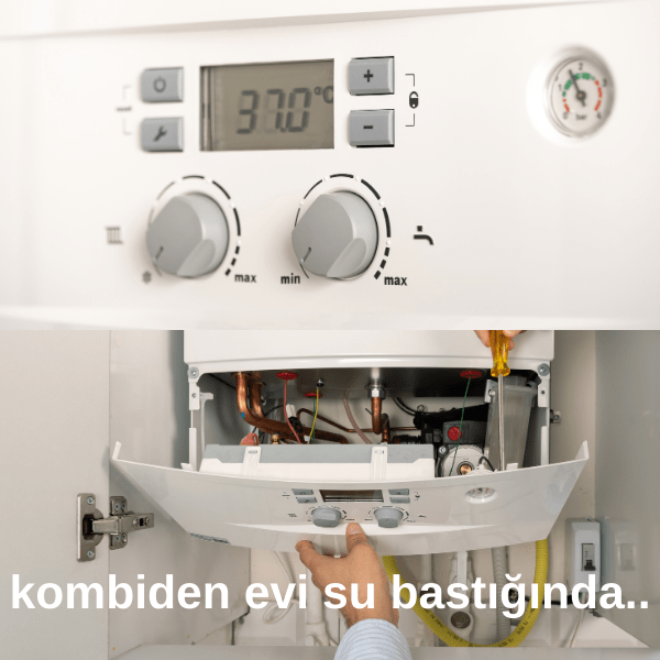 kombiden evi su bastığında ne yapmalıyız